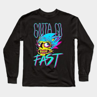 Gotta go fast Long Sleeve T-Shirt